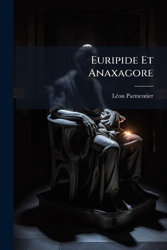Cover image for Euripide Et Anaxagore