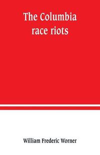 Cover image for The Columbia race riots