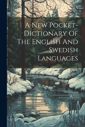 Cover image for A New Pocket-dictionary Of The English And Swedish Languages