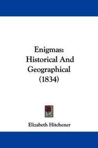 Cover image for Enigmas: Historical And Geographical (1834)