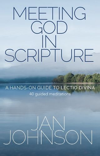 Cover image for Meeting God in Scripture: A hands-on guide to Lectio Divina. 40 guided meditations