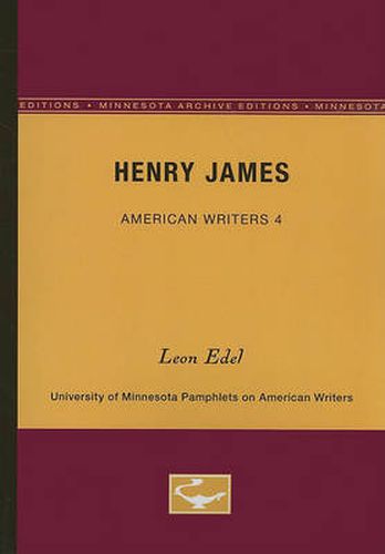 Henry James - American Writers 4: University of Minnesota Pamphlets on American Writers