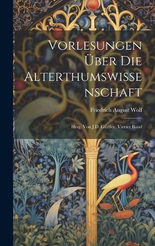 Cover image for Vorlesungen UEber Die Alterthumswissenschaft