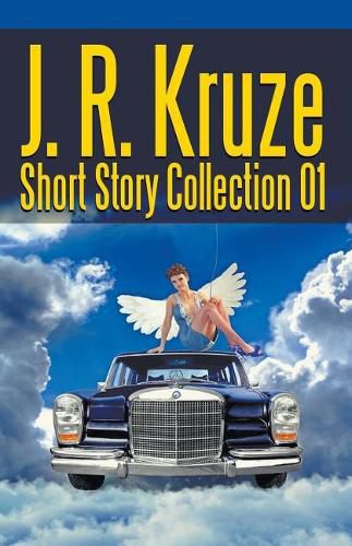 Cover image for J. R. Kruze Short Story Collection 01