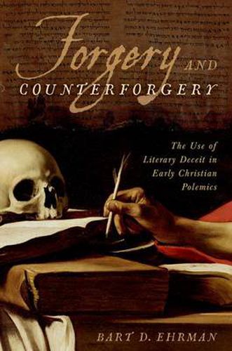 Cover image for Forgery and Counter-forgery: The Use of Literary Deceit in Early Christian Polemics