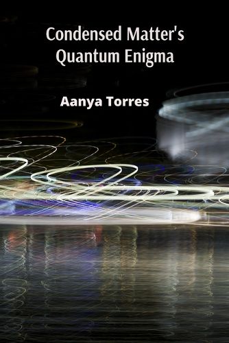 Cover image for Condensed Matter's Quantum Enigma