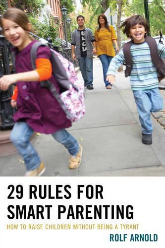 Cover image for 29 Rules for Smart Parenting: How to Raise Children without Being a Tyrant