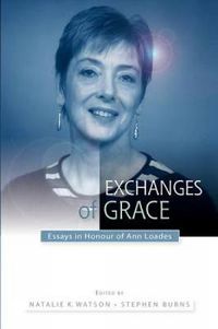 Cover image for Exchanges of Grace: Essays in Honour of Ann Loades