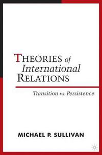 Cover image for Theories of International Relations: Transition vs Persistence