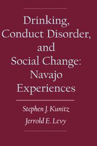 Cover image for Drinking, Conduct Disorder, and Social Change: The Navajo Experiences