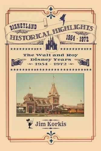 Cover image for Disneyland Historical Highlights - The Walt and Roy Disney Years 1954-1972