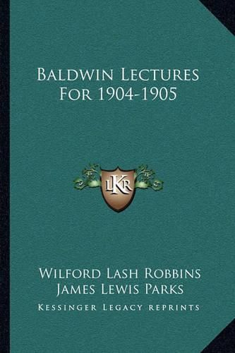 Cover image for Baldwin Lectures for 1904-1905