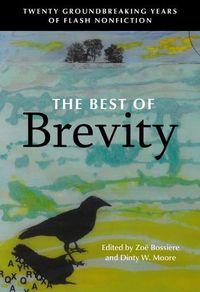 Cover image for The Best of Brevity: Twenty Groundbreaking Years of Flash Nonfiction