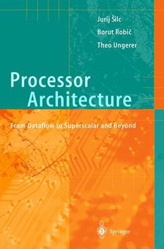 Cover image for Processor Architecture: From Dataflow to Superscalar and Beyond