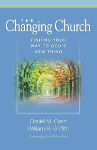 Cover image for Changing Church: Finding Your Way to God's New Thing