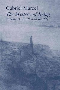 Cover image for Mystery Of Being Vol 2 - Faith & Reality