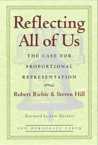 Cover image for Reflecting All of Us: The Case for Proportional Representation