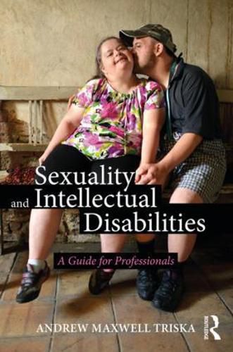 Cover image for Sexuality and Intellectual Disabilities: A Guide for Professionals