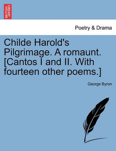 Cover image for Childe Harold's Pilgrimage. a Romaunt. [Cantos I and II. with Fourteen Other Poems.]