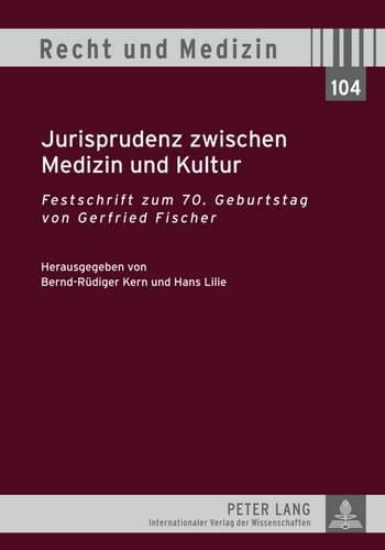 Cover image for Jurisprudenz Zwischen Medizin Und Kultur: Festschrift Zum 70. Geburtstag Von Gerfried Fischer