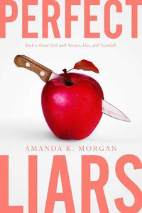 Cover image for Perfect Liars: Such a Good Girl; Secrets, Lies, and Scandals