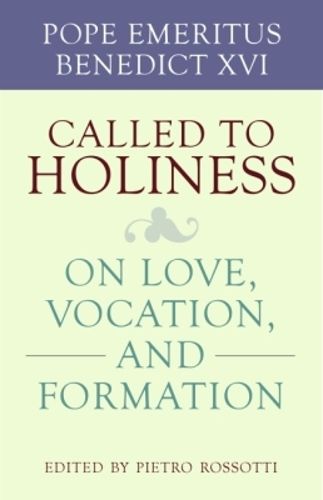 Cover image for Called to Holiness: On Love, Vocation, and Formation