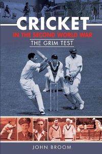 Cover image for Cricket in the Second World War: The Grim Test