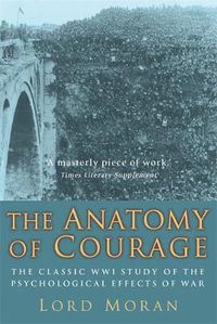 Cover image for The Anatomy of Courage: The Classic WWI Study of the Psychological Effects of War