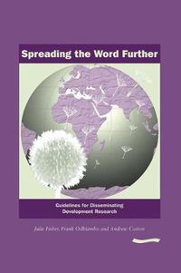 Cover image for Spreading the Word Further: Guidelines for disseminating development research