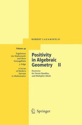 Cover image for Positivity in Algebraic Geometry II: Positivity for Vector Bundles, and Multiplier Ideals