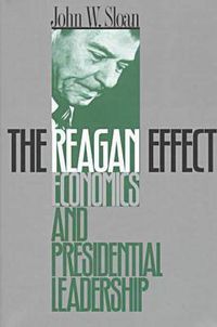 Cover image for The Reagan Effect: Economics and Presidential Leadership