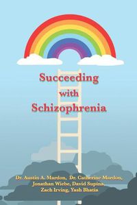 Cover image for Succeeding with Schizophrenia