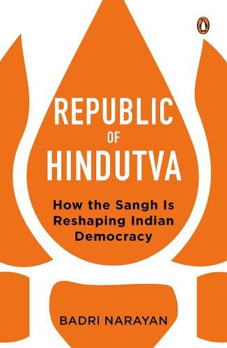 Cover image for Republic of Hindutva: How the Sangh Is Reshaping Indian Democracy