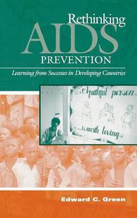 Cover image for Rethinking AIDS Prevention: Learning from Successes in Developing Countries