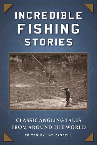 Cover image for Incredible Fishing Stories: Classic Angling Tales from Around the World