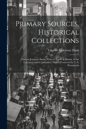 Primary Sources, Historical Collections