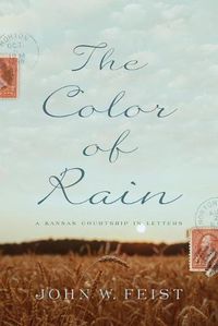 Cover image for The Color of Rain: A Kansas Courtship in Letters