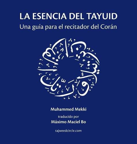 Cover image for La esencia del tayuid: Una guia para el recitador del Coran