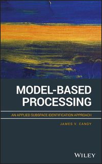 Cover image for Model-Based Processing: An Applied Subspace Identification Approach