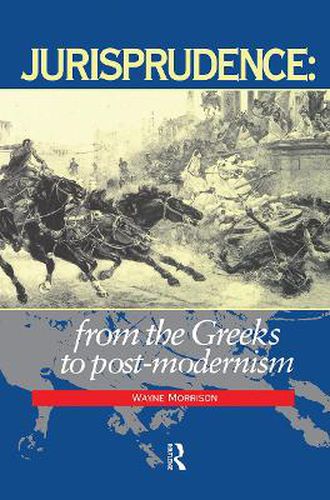 Cover image for Jurisprudence: from the Greeks to post-modernism: From The Greeks To Post-Modernity