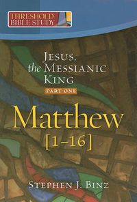 Cover image for Jesus, the Messianic King (Matthew 1-16)
