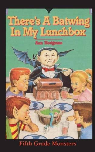 Cover image for There's A Batwing In My Lunchbox: What Do Vampires Eat for Thanksgiving?