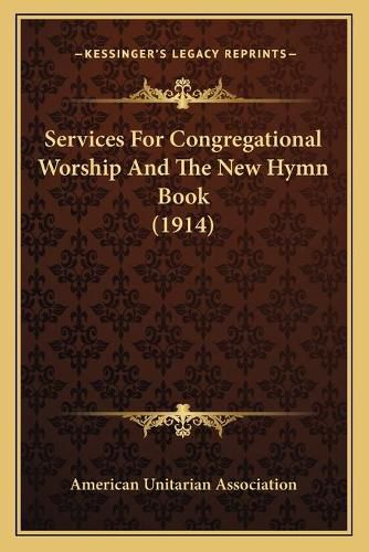 Services for Congregational Worship and the New Hymn Book (1914)