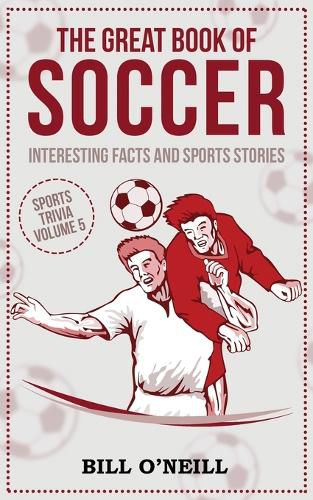 The Great Book of Soccer: Interesting Facts and Sports Stories