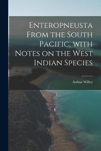 Cover image for Enteropneusta From the South Pacific, With Notes on the West Indian Species