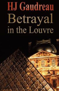 Cover image for Betrayal in the Louvre