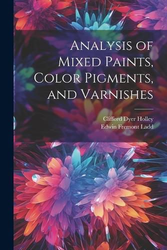 Cover image for Analysis of Mixed Paints, Color Pigments, and Varnishes