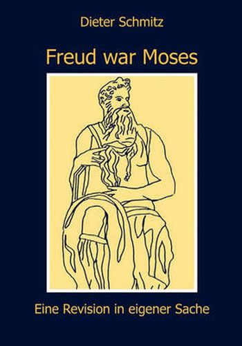 Cover image for Freud war Moses: Eine Revision in eigener Sache