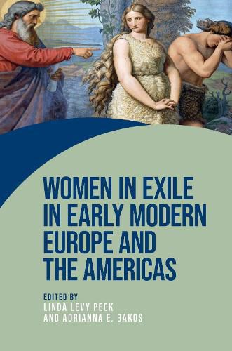 Cover image for Women in Exile in Early Modern Europe and the Americas