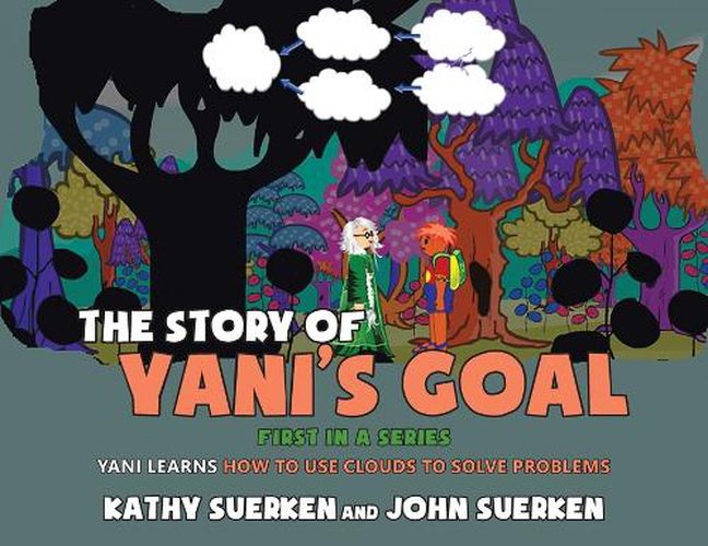 Cover image for The Story of Yani's Goal: Yani Learns How to Use Clouds to Solve Problems